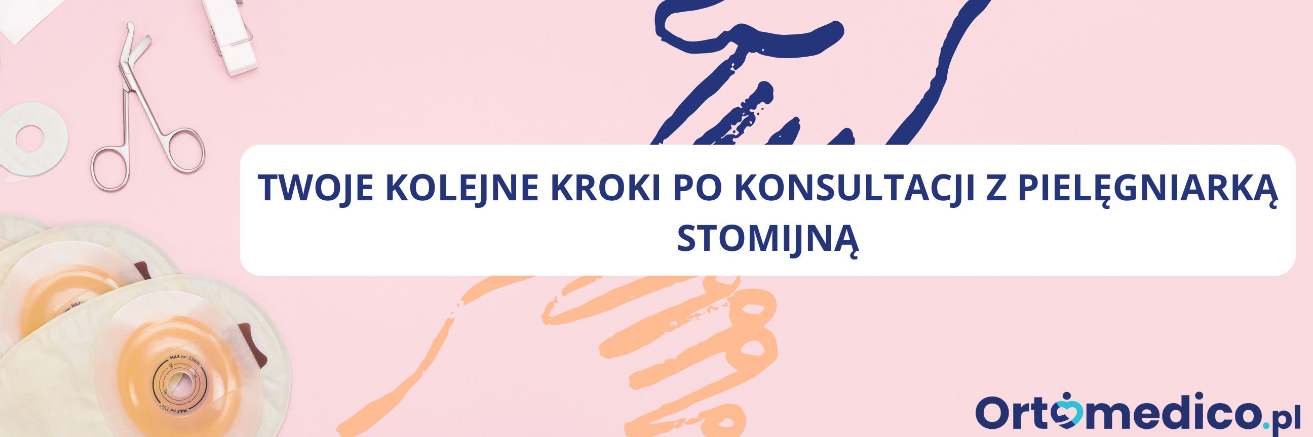 Grafika z tekstem "Twoje kolejne kroki po konsultacji z pielęgniarką stomijną"